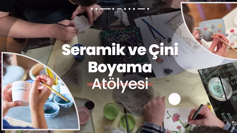 Seramik ve Çini Boyama Atölyesi etkinliği