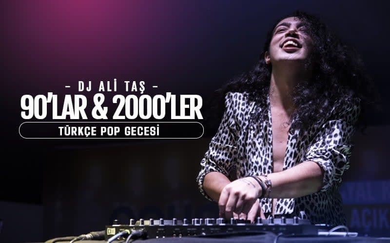 Dj Ali Taş ile 90'lar 2000'ler Türkçe Pop Gecesi etkinliği